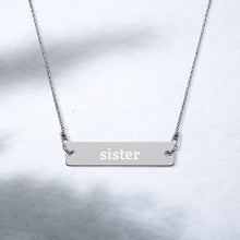 Load image into Gallery viewer, Sister Engraved Silver Bar Chain Necklace